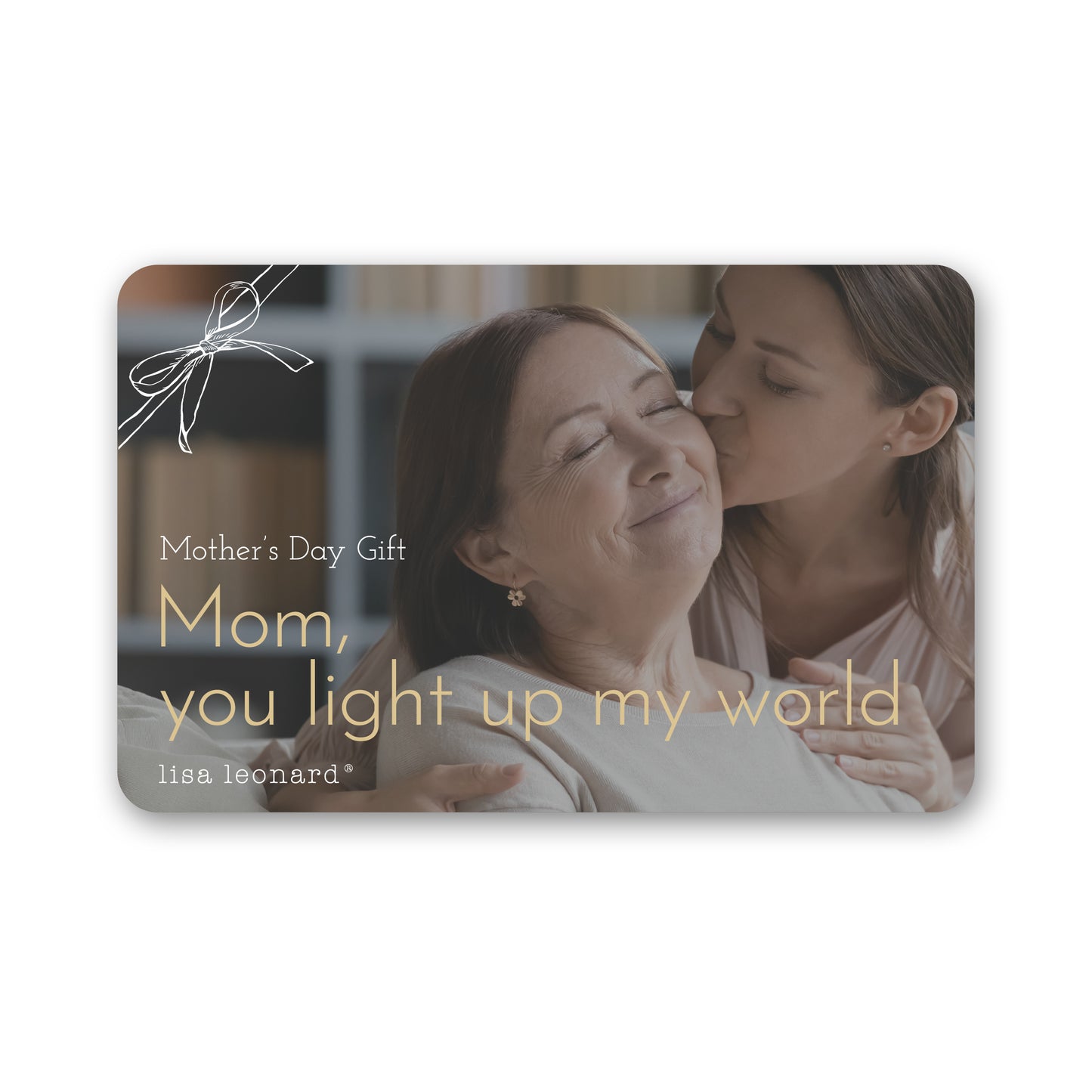 E-Gift Card | Mom, You Light Up My World