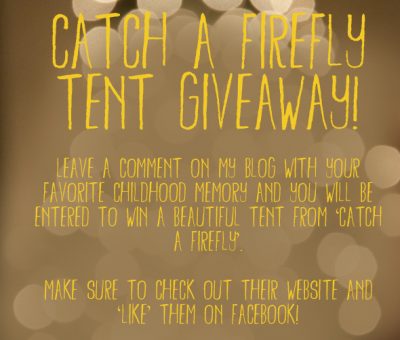 'catch a firefly' {tent giveaway!}