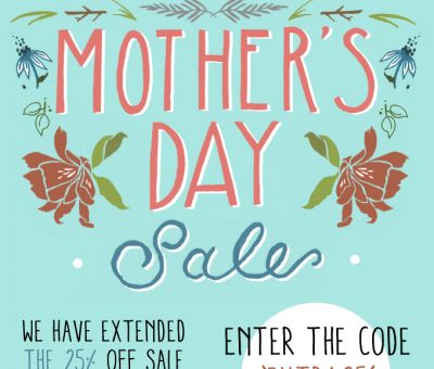 We extended our Mother's day sale!!
