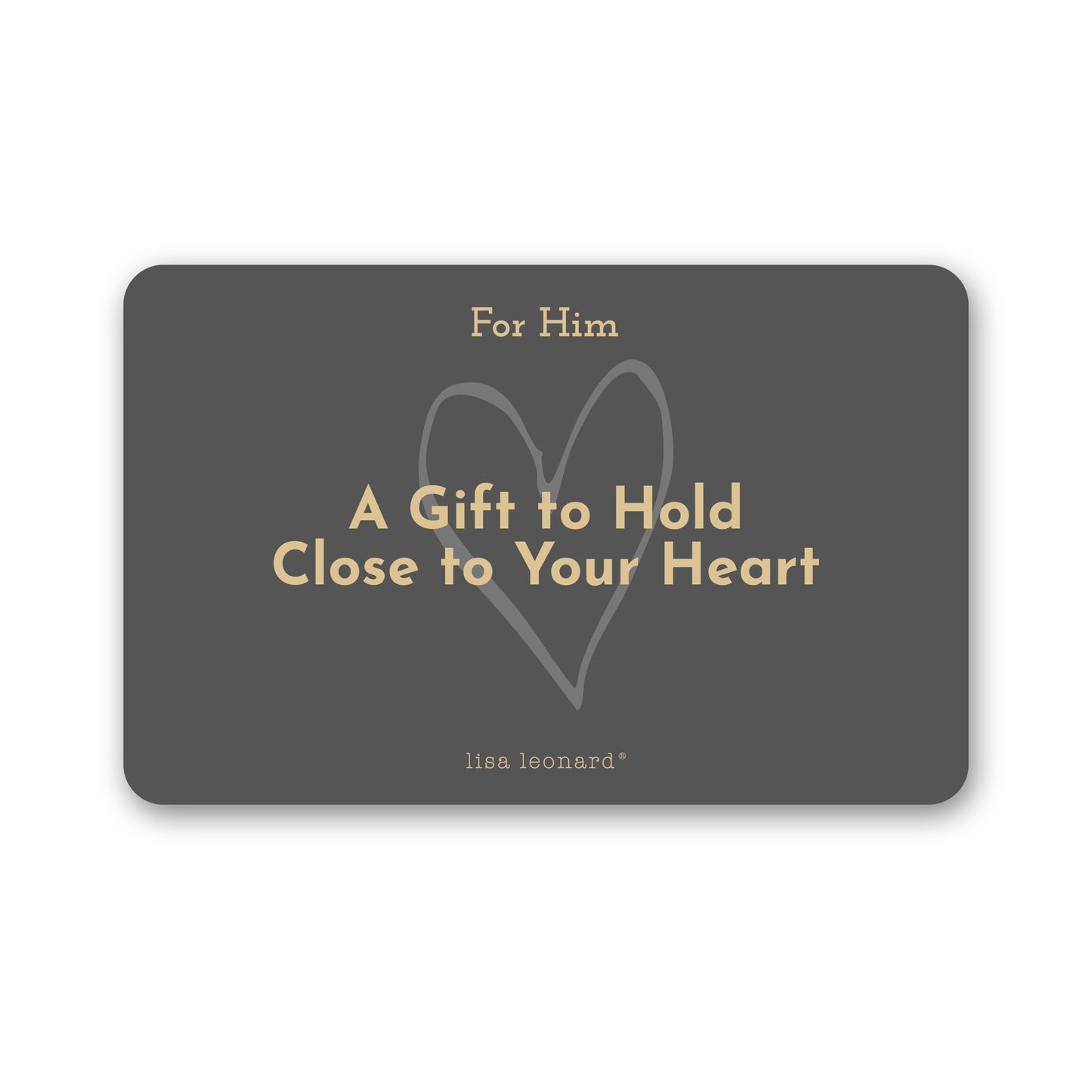 E-Gift Card | A Gift to Hold Close to Your Heart